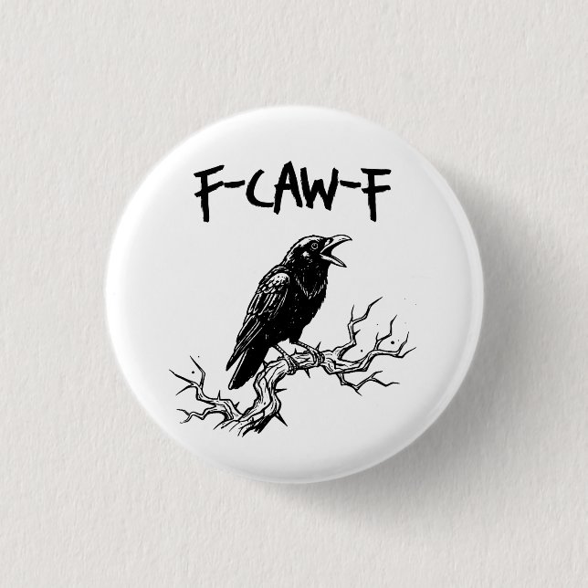 Funny F-Caw-F Crow Raven Pun 3 Cm Round Badge (Front)