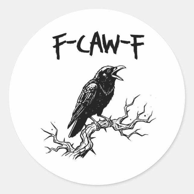 Funny F-Caw-F Crow Raven Pun Classic Round Sticker (Front)