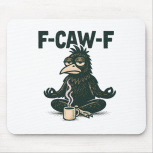 Funny F Caw F Crow Shirt Raven Fcawf Zen Meditatio Mouse Pad
