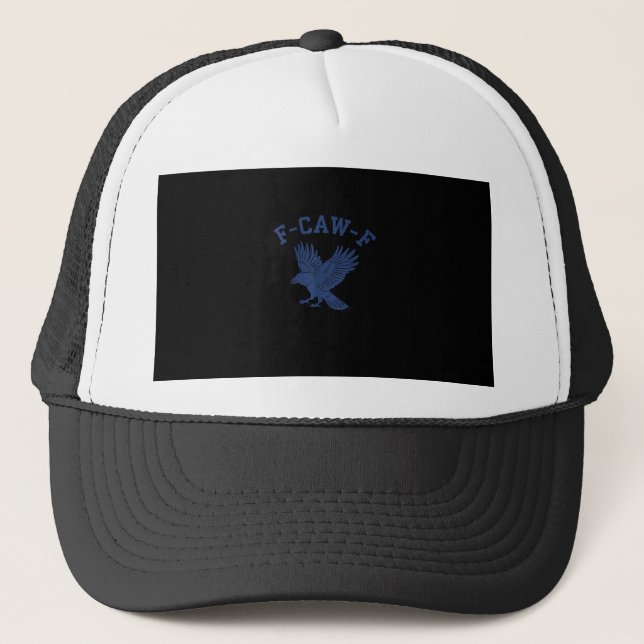 Funny F-Caw-F Crow Trucker Hat (Front)