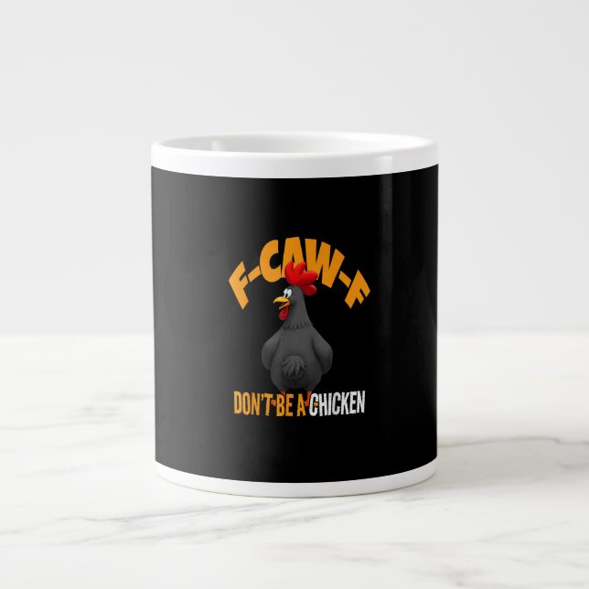 Funny F-Caw-F Don't A Chicken F-Caw-F Rooster Large Coffee Mug (Front)