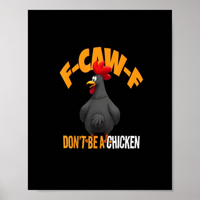 Funny F-Caw-F Don't A Chicken F-Caw-F Rooster Poster (Front)