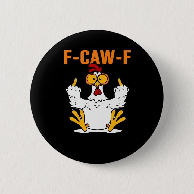 Funny F-Caw-F Fingers Chicken 6 Cm Round Badge (Front)