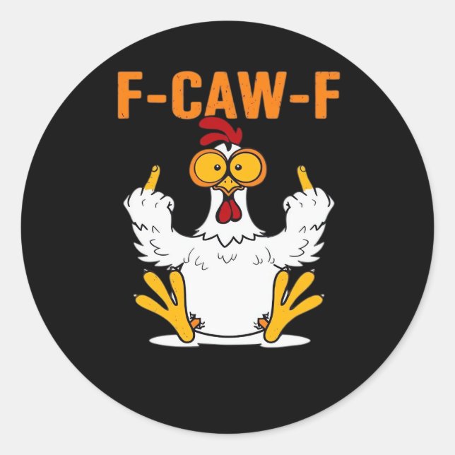 Funny F-Caw-F Fingers Chicken Classic Round Sticker (Front)