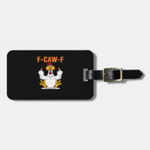Funny F-Caw-F Fingers Chicken Luggage Tag