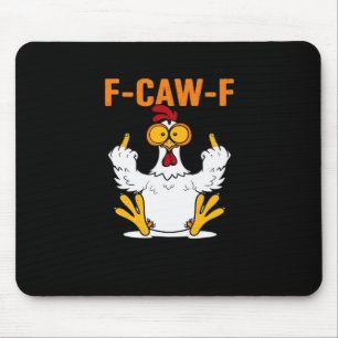 Funny F-Caw-F Fingers Chicken Mouse Pad
