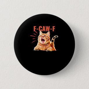 Funny F-Caw-F Graphic Sarcastic Trendy Unique 6 Cm Round Badge