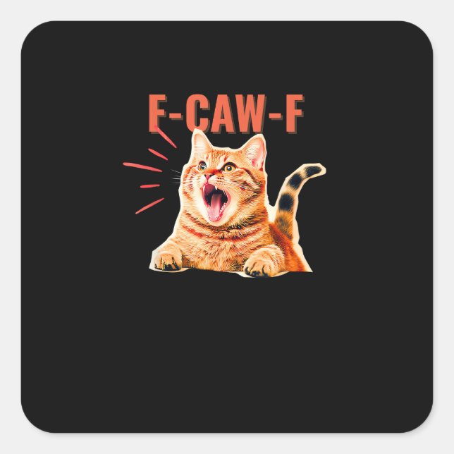 Funny F-Caw-F Graphic Sarcastic Trendy Unique Square Sticker (Front)
