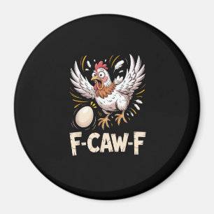 Funny F-Caw-F Hen Creative Casual Magnet