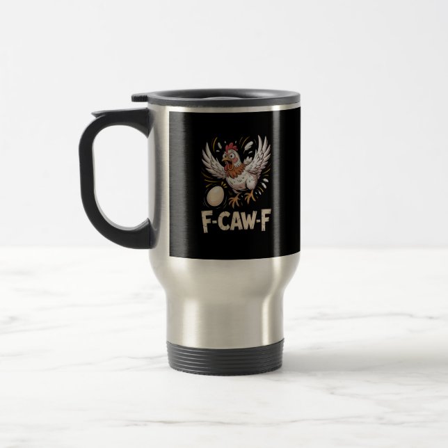 Funny F-Caw-F Hen Creative Casual Travel Mug (Left)