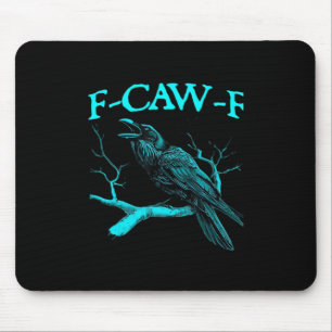 Funny F-Caw-F Humor Crow Gothic Mouse Pad