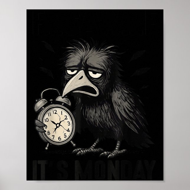 Funny F-caw-f Its Monday Black Bird Women Men  Poster (Front)