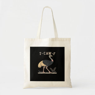 Funny F-Caw-F Ostrich F-Caw-F Rooster Bird Crow Cl Tote Bag