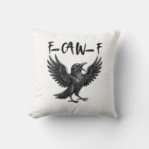 Funny F-Caw-F Raven Bird Cawing Graphic F-Caw-F Cr Cushion