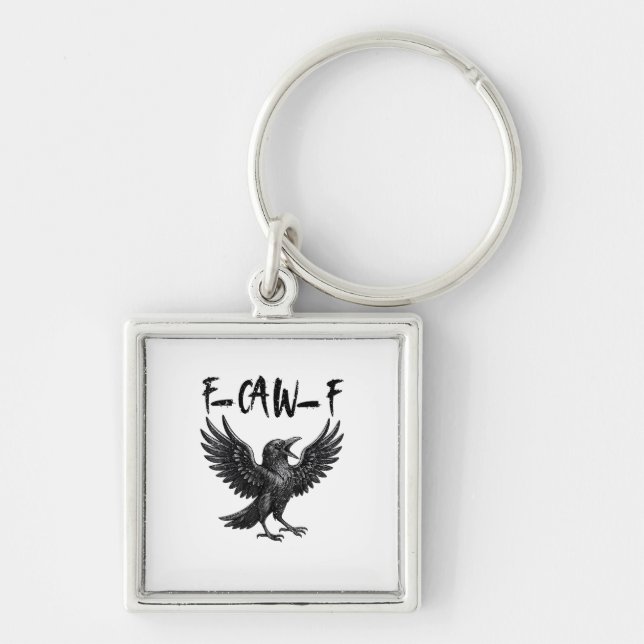 Funny F-Caw-F Raven Bird Cawing Graphic F-Caw-F Cr Key Ring (Front)