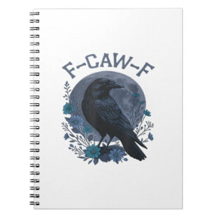 Funny F-Caw-F Raven Bird F-Caw-F Crow Classic Notebook