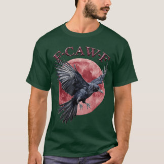 Funny F Caw F Raven Bird Saying FCawF Crow retro T-Shirt