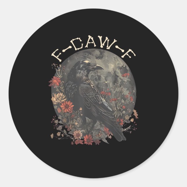 Funny F-Caw-F Raven Bird Saying Graphic Creative S Classic Round Sticker (Front)