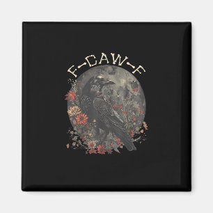 Funny F-Caw-F Raven Bird Saying Graphic Creative S Magnet