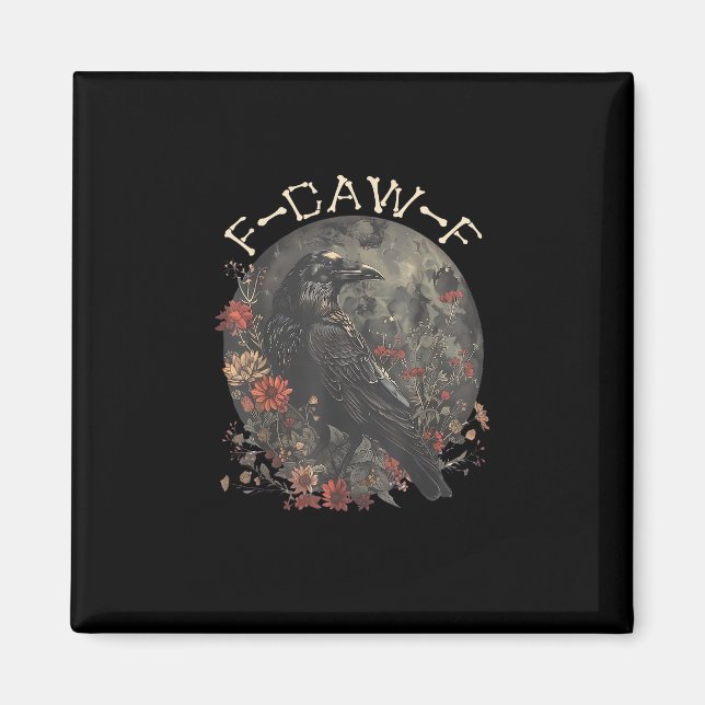 Funny F-Caw-F Raven Bird Saying Graphic Creative S Magnet (Front)