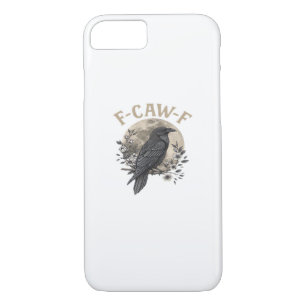 Funny F-Caw-F Raven Bird Saying Graphic Crow Essen iPhone 8/7 Case