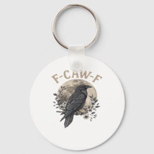 Funny F-Caw-F Raven Bird Saying Graphic Crow Essen Key Ring