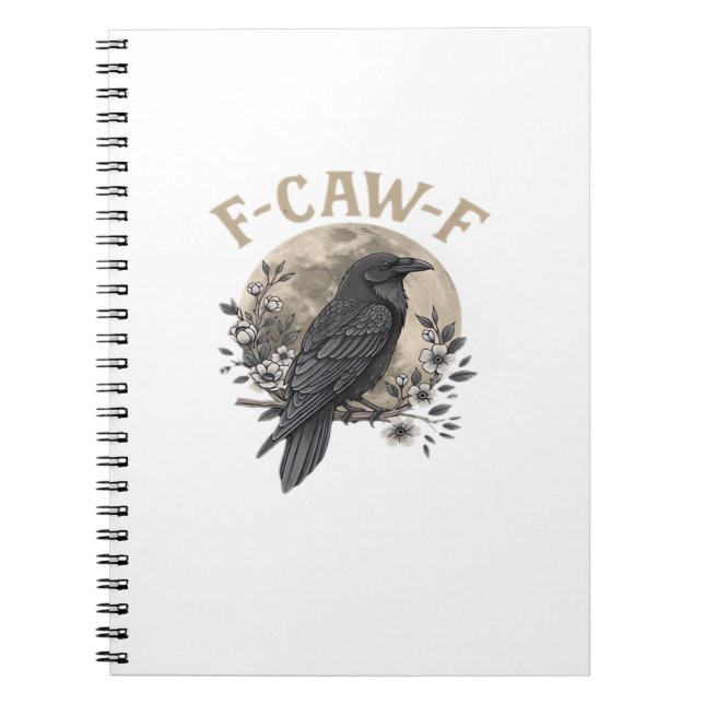 Funny F-Caw-F Raven Bird Saying Graphic Crow Essen Notebook (Front)