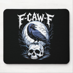 Funny F Caw F Raven Bird Saying Graphic F-caw-f Cr Mouse Pad