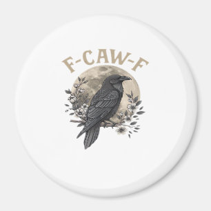 Funny F Caw F Raven Bird Saying Graphic Style Magnet
