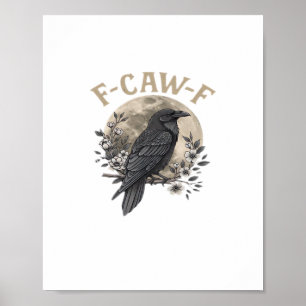 Funny F Caw F Raven Bird Saying Graphic Style Poster