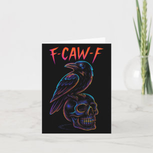 Funny F Caw F Raven Skull Gothic Graphic Halloween Card