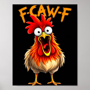 Funny f caw f rooster bird chicken whisperer fawk  poster
