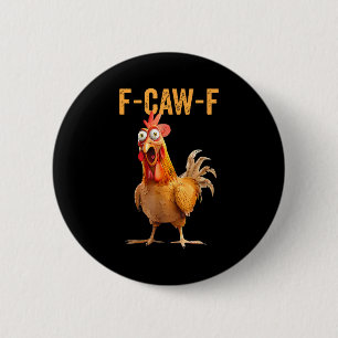Funny F-caw-f Rooster Chicken Meme Chicken Farm Wo 6 Cm Round Badge