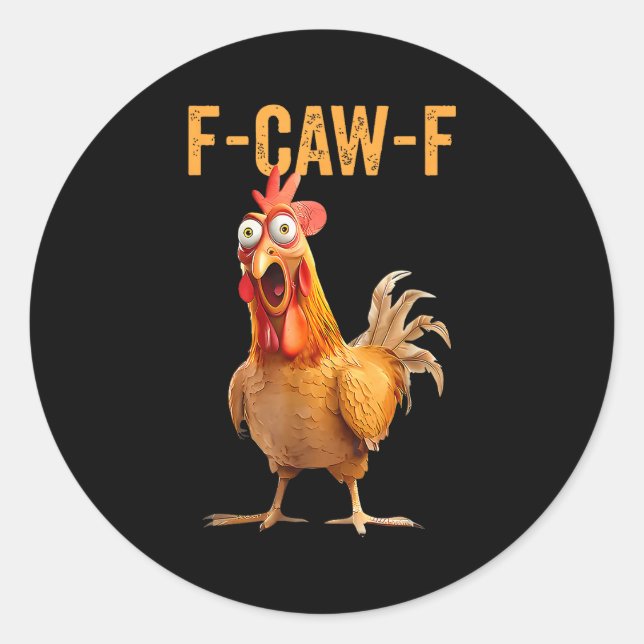Funny F-caw-f Rooster Chicken Meme Chicken Farm Wo Classic Round Sticker (Front)