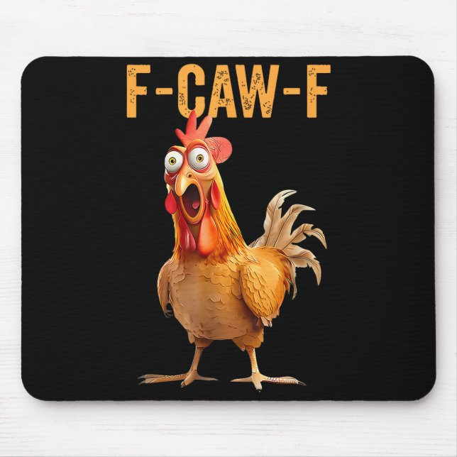Funny F-caw-f Rooster Chicken Meme Chicken Farm Wo Mouse Pad (Front)