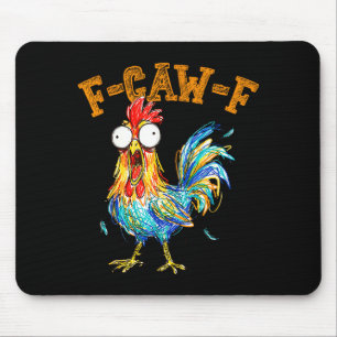 Funny F Caw F Rooster Fcawf Chicken Whisperer Fawk Mouse Pad