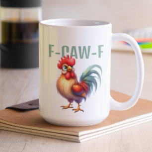 Funny F-CAW-F Rooster Sarcastic Chicken Pun Coffee Mug