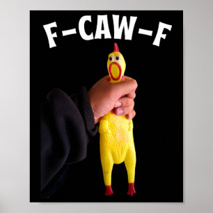 Funny F-caw-f Rubber Chicken Fcawf Chicken Crow Ad Poster
