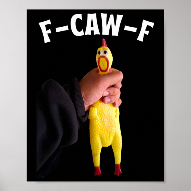 Funny F-caw-f Rubber Chicken Fcawf Chicken Crow Ad Poster (Front)