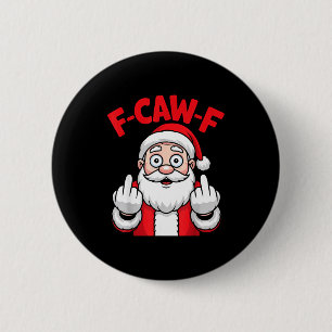 Funny F-caw-f Santa Middle Finger Sarcastic Xmas P 6 Cm Round Badge