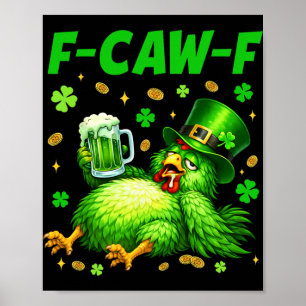 Funny F-caw-f St Patricks Day Chicken Leprechaun B Poster