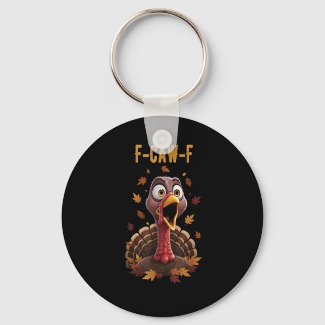 Funny F-Caw-F Turkey Bird F-Caw-F Graphic Key Ring (Front)