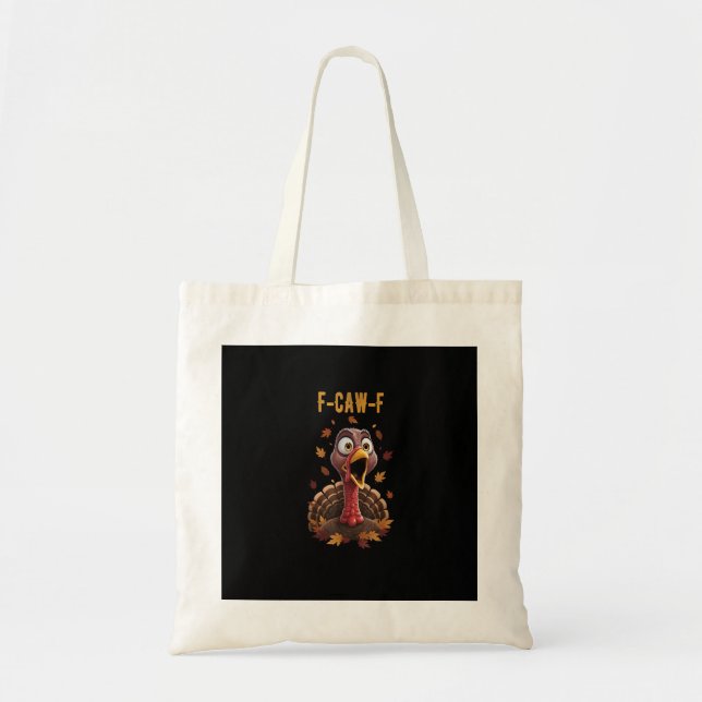 Funny F-Caw-F Turkey Bird F-Caw-F Graphic Tote Bag (Front)