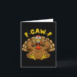 Funny F Caw F Turkey Humour Graphic For Adults Cre Card<br><div class="desc">Funny F Caw F Turkey Humour Graphic For Adults Crew Team</div>