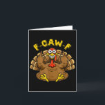 Funny F Caw F Turkey Humour Graphic For Adults Cre Card<br><div class="desc">Funny F Caw F Turkey Humour Graphic For Adults Crew Team</div>