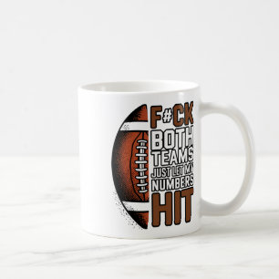 Funny F#ck Both Teams Just Let My Numbers Hit Funn Coffee Mug