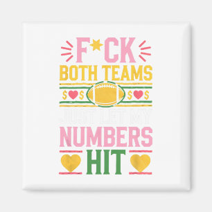 Funny F#ck Both Teams Just Let My Numbers Hit Funn Magnet