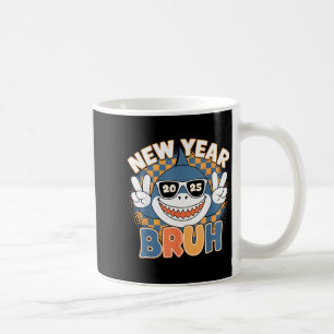 Funny Face Shark 2025 Bruh Happy New Year Art Vibe Coffee Mug