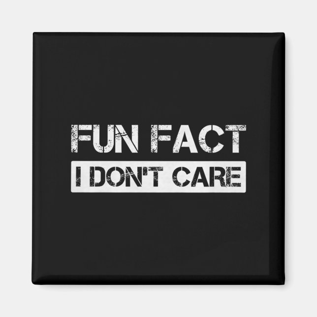 Funny Fact I Don't Care Motivational Quotes Premiu Magnet (Front)