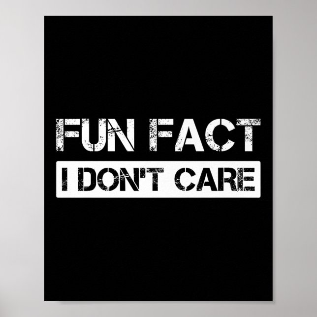 Funny Fact I Don't Care Motivational Quotes Premiu Poster (Front)